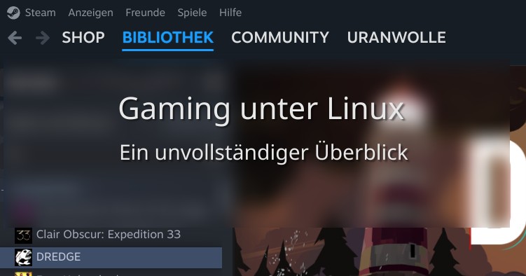 Gaming unter Linux - Ein unvollständiger Überblick