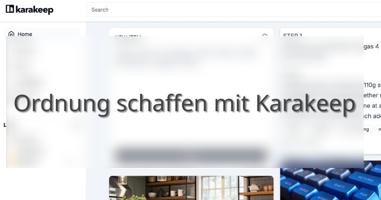 Karakeep - Das Tool, sie alle zu organisieren.