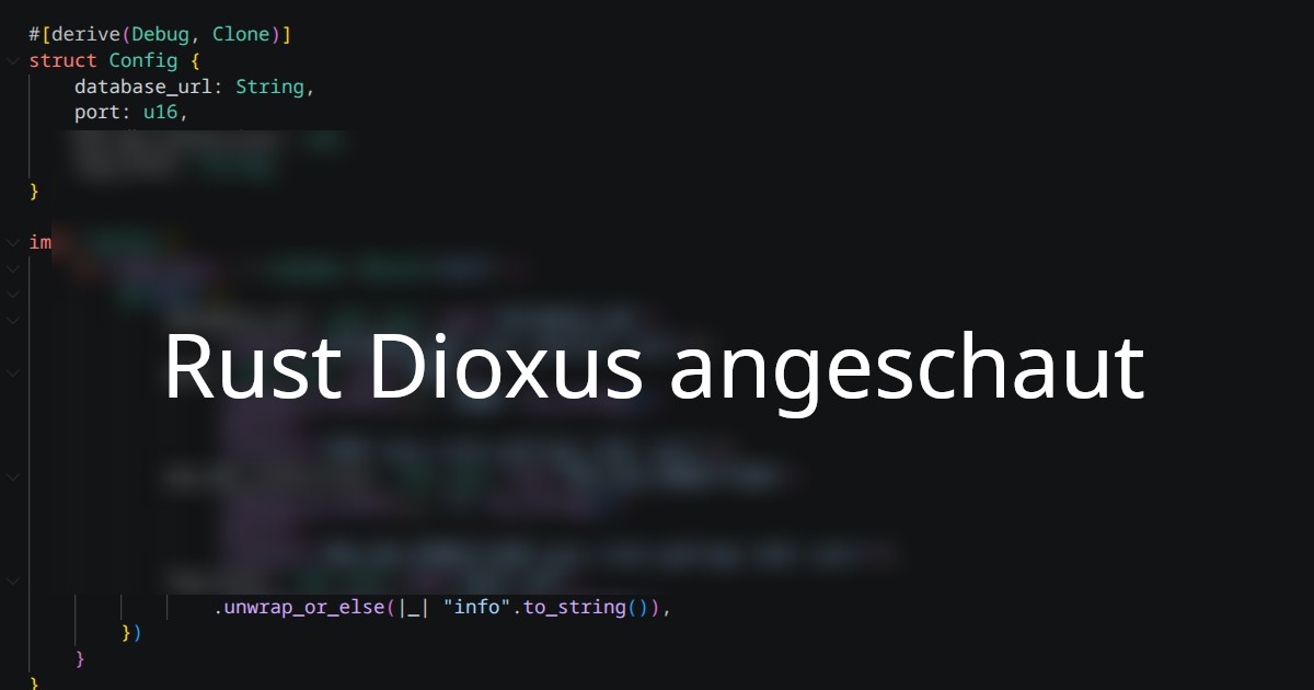 Dioxus ist ein Rust powered Fullstack Framework