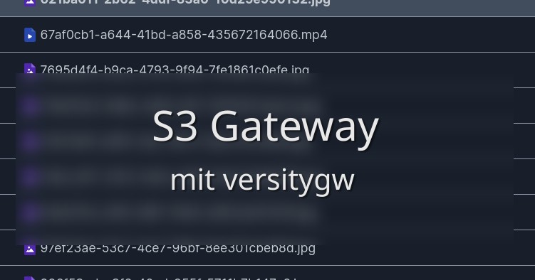 Ein S3 Gateway Mit versitygw